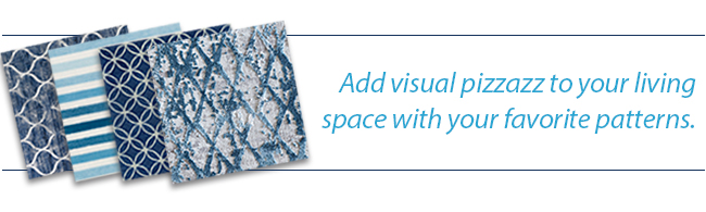 Add visual pizzazz to your living space with your favorite patterns.